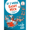 If I Were Saint Nick---By the Cat in the Hat: A Christmas Story - Hardcover