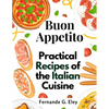 Buon Appetito: Practical Recipes of the Italian Cuisine - Paperback