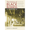 The History of Black Business in America: Capitalism, Race, Entrepreneurship: Volume 1, to 1865 - Paperback