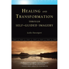 Healing and Transformation Through Self-Guided Imagery - Paperback