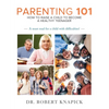 Parenting 101: How to Raise a Child to Become a Healthy Teenager - Paperback