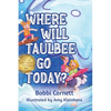 Where Will Taulbee Go Today? - Hardcover