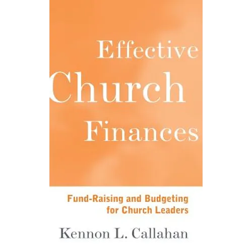 Effective Church Finances: Fund-Raising and Budgeting for Church Leaders - Hardcover