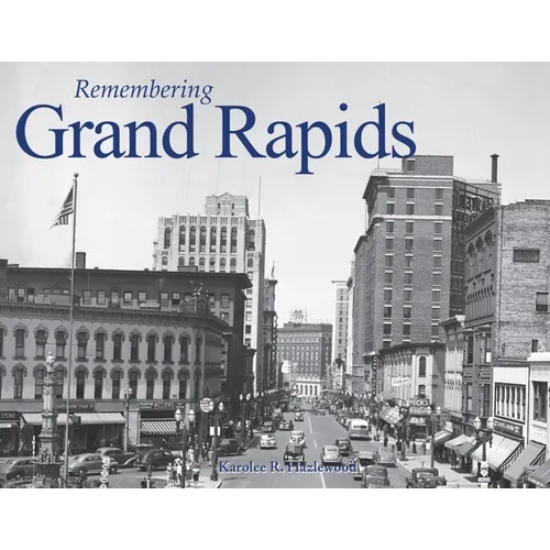 Remembering Grand Rapids - Paperback