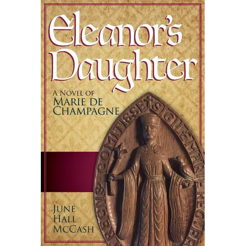 Eleanor's Daughter: A Novel of Marie de Champagne - Paperback