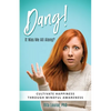 Dang! It Was Me All Along?: Cultivate Happiness Through Mindful Awareness - Paperback