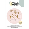The Wonder Weeks Back to You: The Ultimate Recovery Program After Pregnancy - Paperback