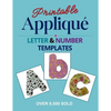 Printable Applique Letter & Number Templates: Alphabet patterns with uppercase and lowercase letters, numbers 0-9, and symbols, for sewing, quilting, - Paperback