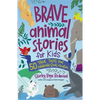 Brave Animal Stories for Kids: 50 True Tales That Celebrate God's Creation - Paperback