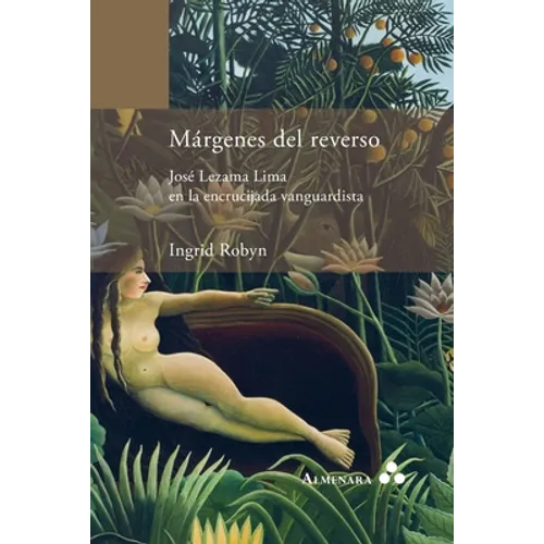 Márgenes del reverso. José Lezama Lima en la encrucijada vanguardista - Paperback