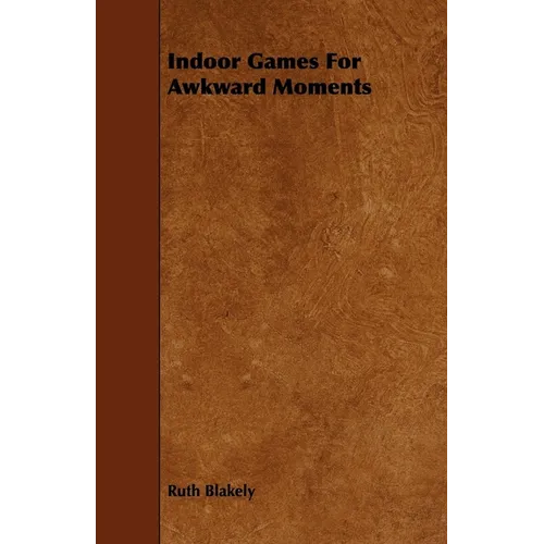 Indoor Games for Awkward Moments - Paperback