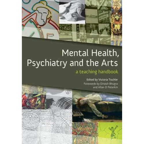 Mental Health, Psychiatry and the Arts: A Teaching Handbook - Paperback