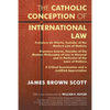 The Catholic Conception of International Law: Francisco de Vitoria, Founder of the Modern Law of Nations. Francisco Suarez, Founder of the Modern Phil - Paperback