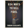 634 Ways to Kill Fidel - Paperback