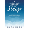 A Theology of Sleep: Trusting in the Lord When You Are Most Vulnerable - Paperback