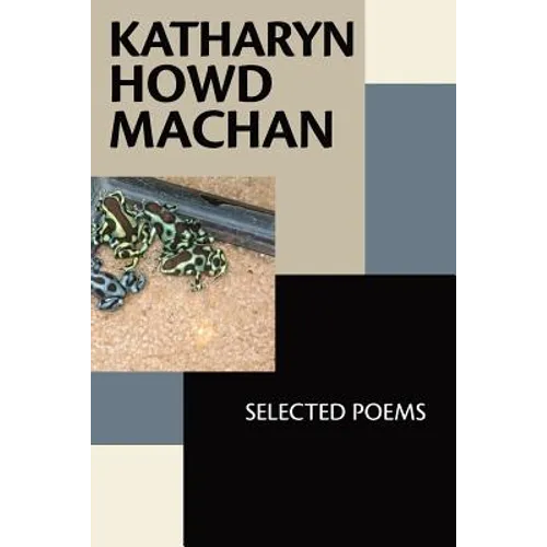 Katharyn Howd Machan: Selected Poems - Paperback