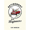 Retirement for Beginners - Hardcover