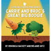 Carrie and Broc's Great Big Boogie - Hardcover