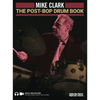 The Post-Bop Drum Book: A Complete Overview of Contemporary Jazz Drumming by Mike Clark (Book/Online Media) - Paperback