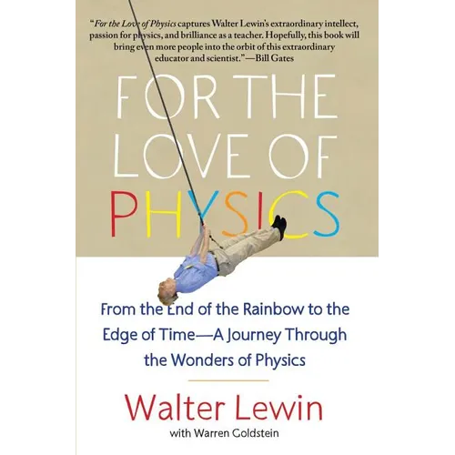 For the Love of Physics: From the End of the Rainbow to the Edge of Time - A Journey Through the Wonders of Physics - Paperback