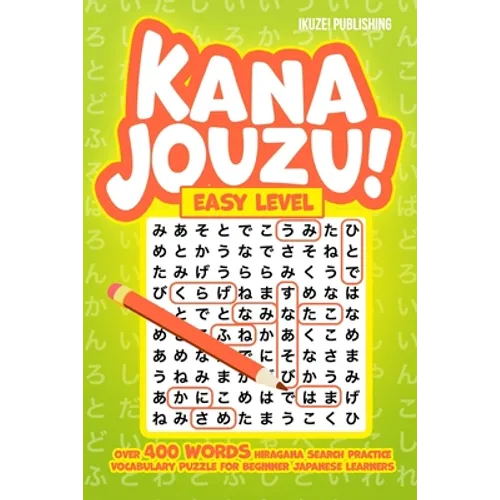 Kana Jouzu! Easy Level: Over 400 Words Hiragana Search Practice Vocabulary Puzzle for Beginner Japanese Learners - Paperback