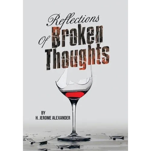 Reflections of Broken Thoughts - Hardcover