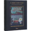 A 1000 X Better: A Rebel by Design * Interiors by Kirsten Blazek - Hardcover