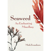 Seaweed, an Enchanting Miscellany - Hardcover