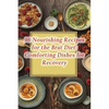 96 Nourishing Recipes for the Brat Diet: Comforting Dishes for Recovery - Paperback