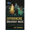 Experiencing Broadway Music: A Listener's Companion - Hardcover