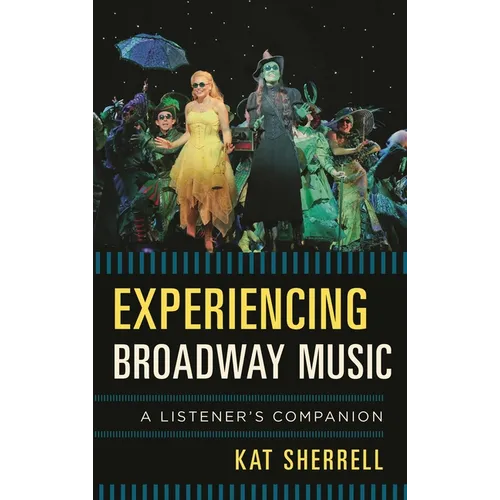 Experiencing Broadway Music: A Listener's Companion - Hardcover
