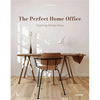 The Perfect Home Office: Inspiring Design Ideas - Hardcover