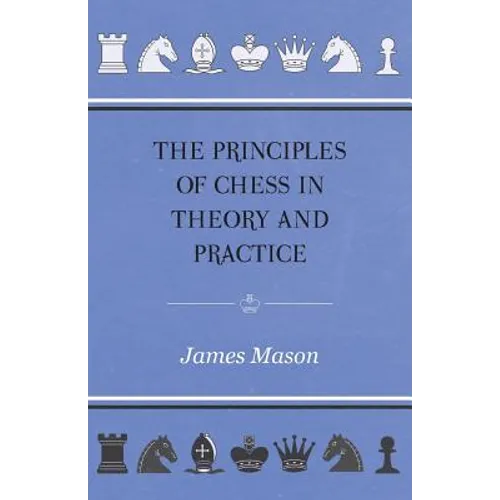 The Principles of Chess in Theory and Practice - Paperback