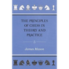 The Principles of Chess in Theory and Practice - Paperback