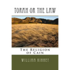 Torah or The Law: The Religion of Cain - Paperback