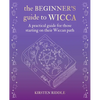 The Beginner's Guide to Wicca: A Practical Guide for Those Starting on Their Wiccan Path - Hardcover
