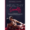 Healthy Sexuality: This book includes: INTIMACY AND DESIRE + MINDFULNESS SEX + SEXUAL INTIMACY a complete guide to reach sexual health in the couple. - Paperback