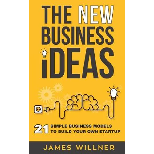 New Business Ideas: 21 Simple Business Models to Build Your Own Startup - Paperback