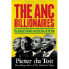 THE ANC BILLIONAIRES - Big Capital's Gambit and the Rise of the Few - Paperback