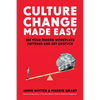 Culture Change Made Easy: See Your Hidden Workplace Patterns and Get Unstuck - Paperback