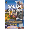 Salem Travel Guide 2023-2024: Revealing the Enchantment of a Timeless City - Paperback
