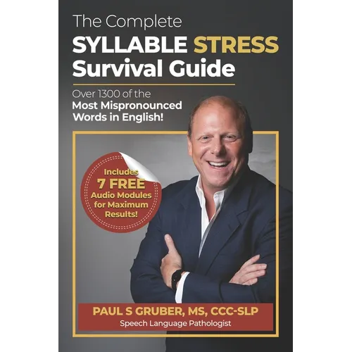 The Complete Syllable Stress Survival Guide: Over 1300 of the Most Mispronounced Words in English! - Paperback