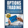Options Trading: Blueprint to Making Money With Options Trading, Index Options, Binary Options and Stock Options - Paperback