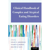 Clinical Handbook of Complex and Atypical Eating Disorders - Paperback
