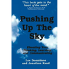 Pushing Up the Sky: Elevating Your Thinking, Learning and Communicating - Paperback