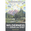 Wilderness and the American Spirit - Paperback