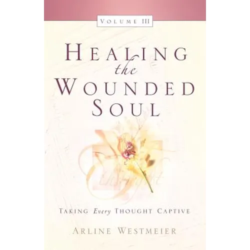 Healing the Wounded Soul, Vol. III - Paperback