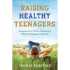 Raising Healthy Teenagers - Hardcover