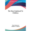 The Mass Explained To Children - Paperback