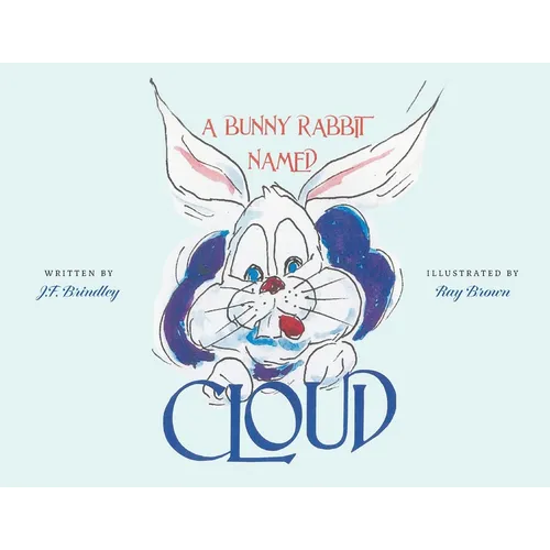 A Bunny Rabbit Named Cloud - Paperback